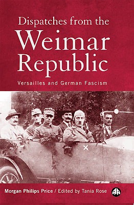 Dispatches from the Weimar Republic: Versailles and German Facism