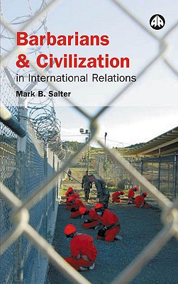 Barbarians and Civilization in International Relations