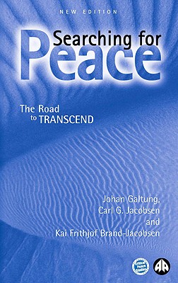 Searching for Peace - Second Edition: The Road to TRANSCEND (Critical Peace Studies: Peace by Peaceful Means)