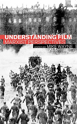 Image for Understanding Film: Marxist Perspectives Understanding Film: Marxist Perspectives