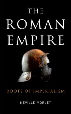 The Roman Empire: Roots of Imperialism