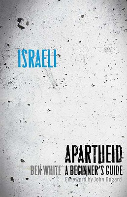 Israeli Apartheid: A Beginner's Guide