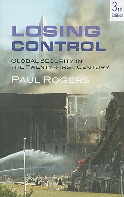 Losing Control: Global Security in the 21st Century, Third Edition