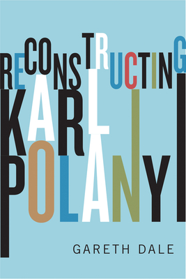Image for Reconstructing Karl Polanyi