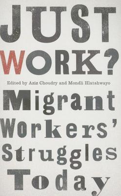 Just Work: Migrant Workers' Struggle Today (Wildcat)
