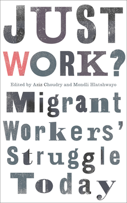 Just Work: Migrant Workers' Struggle Today (Wildcat)
