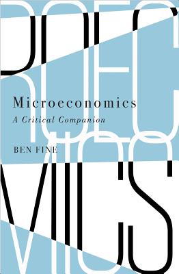 Microeconomics: A Critical Companion (Political Economy and Development)