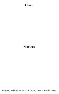 Class Matters: Inequality and Exploitation in 21st-Century Britain