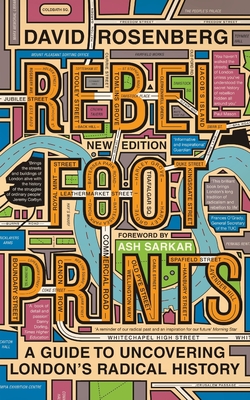 Rebel Footprints: A Guide to Uncovering London's Radical History