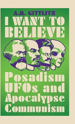 I Want to Believe: Posadism, UFOs and Apocalypse Communism