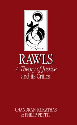 Rawls: A Theory of Justice and its Critics (Key Contemporary Thinkers)