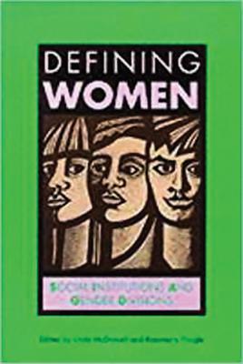 Defining Women: Social Institutions and Gender Divisions (Open Universitys Issues in Women's Studies)