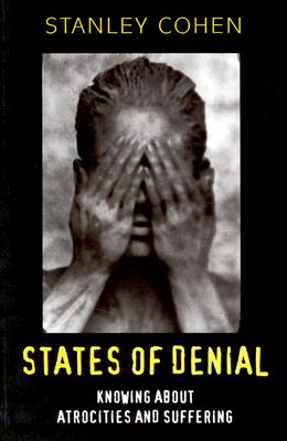 Image for States of Denial: Knowing about Atrocities and Suffering States of Denial: Knowing about Atrocities and Suffering