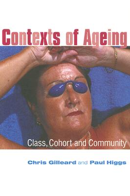 Contexts of Ageing: Class, Cohort and Community