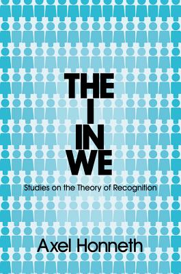 The I in We: Studies in the Theory of Recognition