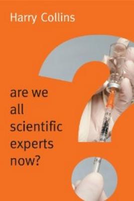 Are We All Scientific Experts Now