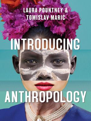 Introducing Anthropology: What Makes Us Human