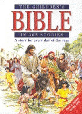 The Children's Bible in 365 Stories: A story for every day of the year