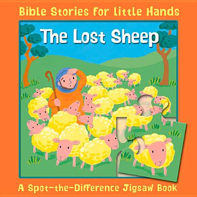 The Lost Sheep: A Spot-the-Difference Jigsaw Book (Bible Stories for Little Hands)
