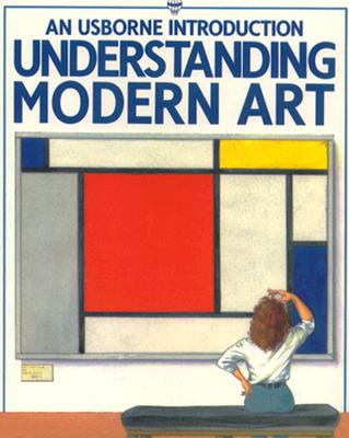 Image for Understanding Modern Art (An Usborne Introduction)