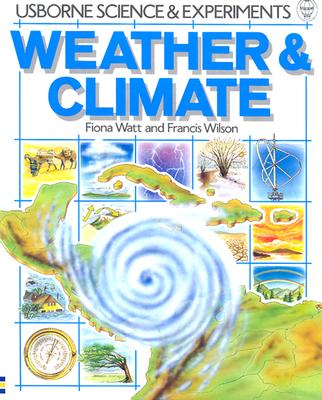 Image for Weather and Climate (Usborne Science and Experiments) Weather and Climate (Usborne Science and Experiments)