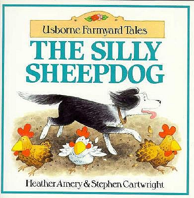 The Silly Sheepdog (Usborne Farmyard Tales Readers)