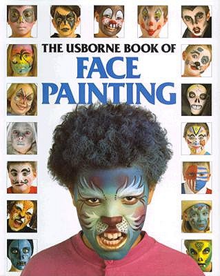 The Usborne Book of Face Painting