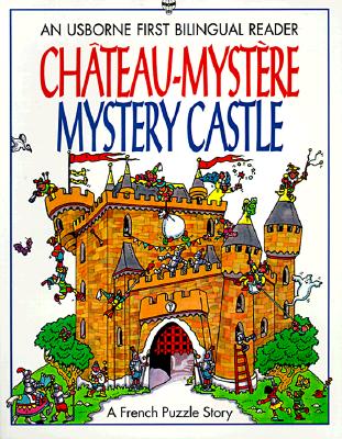 Chateau-Mystere Mystery Castle: A French Puzzle Story (First Bilingual Reader Series) (English and French Edition)