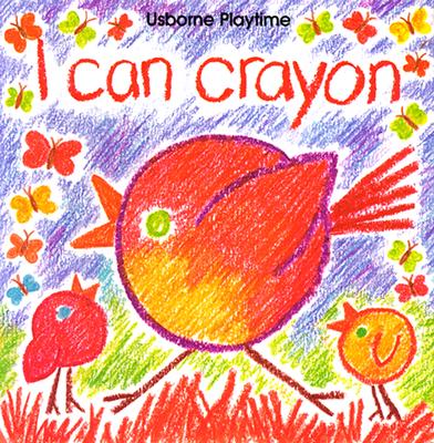Image for I Can Crayon (Usborne Playtime)