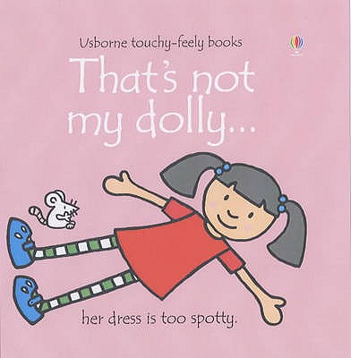 Image for That's Not My Dolly (Usborne Touchy-Feely Books) That's Not My Dolly (Usborne Touchy-Feely Books)