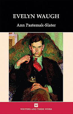 Evelyn Waugh (Writers and Their Work)