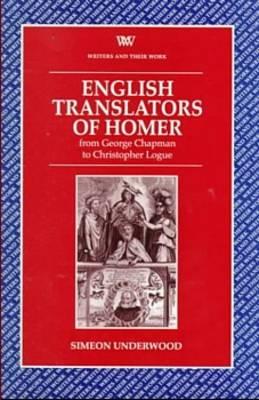 ENGLISH TRANSLATORS OF HOMER From George Chapman to Christopher Logue