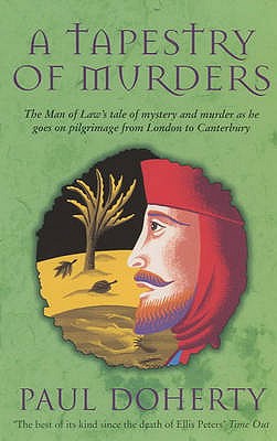 A Tapestry of Murders The Man of Law's Tale of Mystery and Murder as He Goes on Pilgrimage from London to Canterbury, Doherty, P.C. A Tapestry of Murders The Man of Law's Tale of Mystery and Murder as He Goes on Pilgrimage from London to Canterbury, Doherty, P.C.