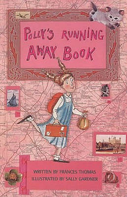 Polly's Running Away Book Thomas, Frances and Gardner, Sally