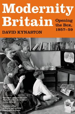 Modernity Britain: Opening the Box, 1957-1959
