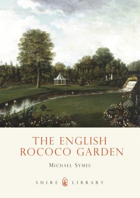 The English Rococo Garden (Shire Library)