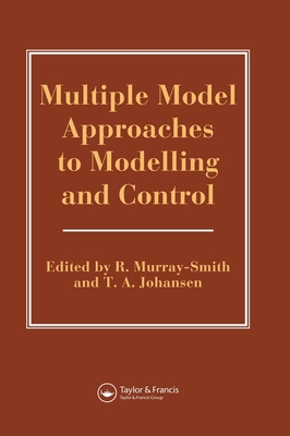 Multiple Model Approaches to Modelling and Control