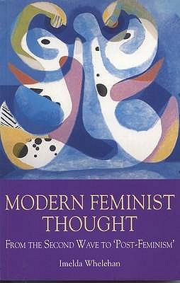 Modern Feminist Thought: From the Second Wave to Post Feminism