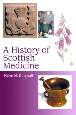 A History of Scottish Medicine: Themes and Influences