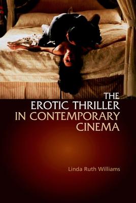 Image for The Erotic Thriller in Contemporary Cinema The Erotic Thriller in Contemporary Cinema