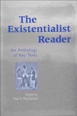 The Existentialist Reader: An Anthology of Key Texts