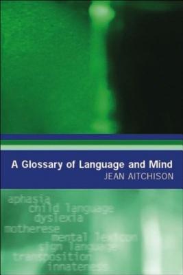 A Glossary of Language and Mind (Glossaries in Linguistics EUP)