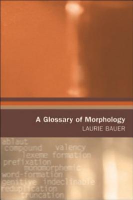 A Glossary of Morphology (Glossaries in Linguistics)