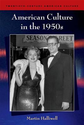 American Culture in the 1950s (Twentieth-Century American Culture)