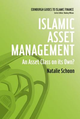 Islamic Asset Management: An Asset Class on its Own (Edinburgh Guides to Islamic Finance)