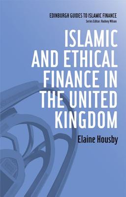 Islamic and Ethical Finance in the United Kingdom (Edinburgh Guides to Islamic Finance)