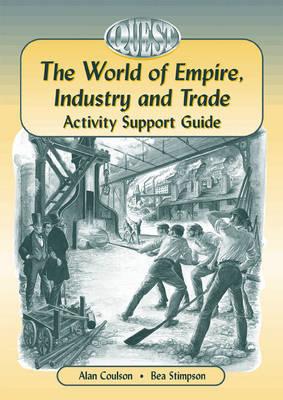 The World of Empire, Industry & Trade: Teacher Activity Support Guide (Quest History Series, 3)