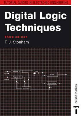 Digital Logic Techniques (Tutorial Guides in Electronic Engineering)