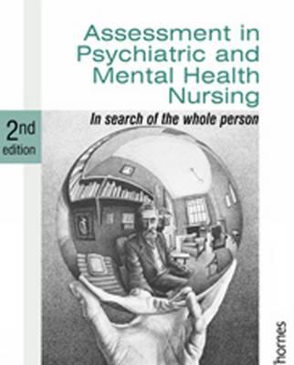 Assessment In Psychiatric And Mental Health Nursing: In Search Of The Whole Person
