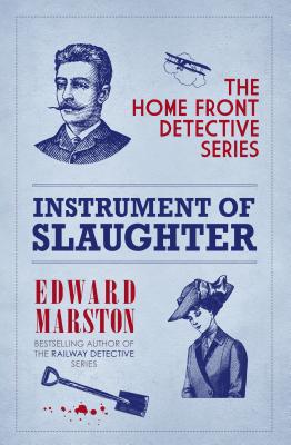 INSTRUMENT OF SLAUGHTER: THE HOME FRONT DETECTIVE SERIES